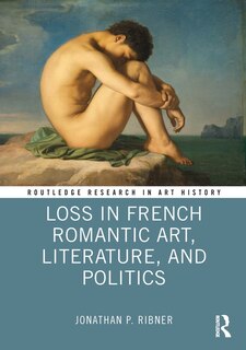 Front cover_Loss in French Romantic Art, Literature, and Politics