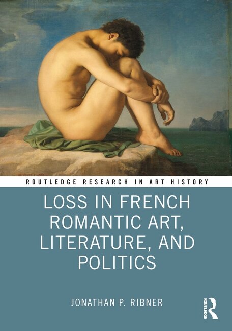 Front cover_Loss in French Romantic Art, Literature, and Politics