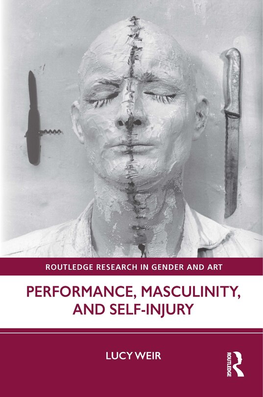 Front cover_Performance, Masculinity, and Self-Injury