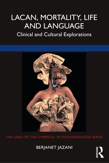Front cover_Lacan, Mortality, Life And Language