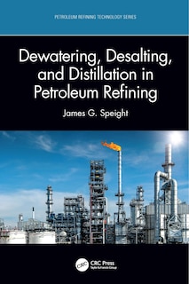 Front cover_Dewatering, Desalting, and Distillation in Petroleum Refining