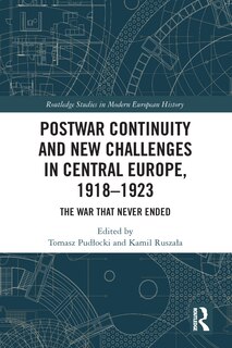 Front cover_Postwar Continuity And New Challenges In Central Europe, 1918-1923