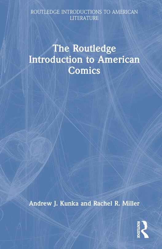 Front cover_The Routledge Introduction to American Comics