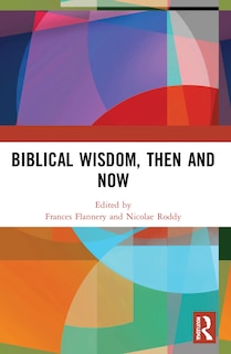 Front cover_Biblical Wisdom, Then and Now