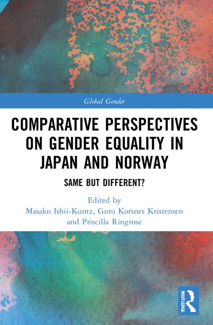 Comparative Perspectives on Gender Equality in Japan and Norway: Same but Different?