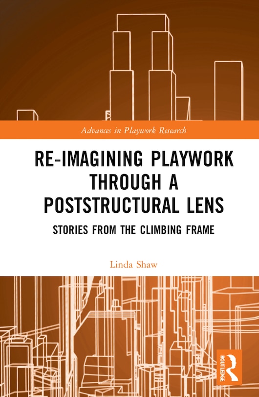 Front cover_Re-imagining Playwork through a Poststructural Lens