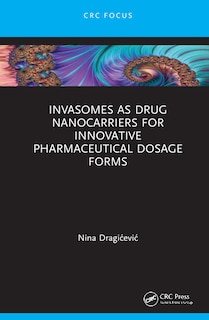 Front cover_Invasomes As Drug Nanocarriers For Innovative Pharmaceutical Dosage Forms