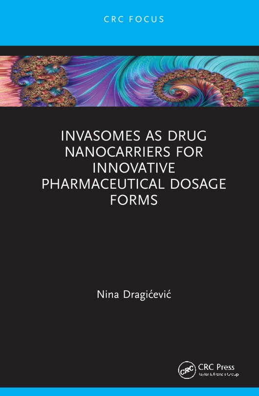 Front cover_Invasomes As Drug Nanocarriers For Innovative Pharmaceutical Dosage Forms
