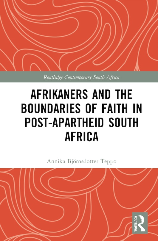 Couverture_Afrikaners and the Boundaries of Faith in Post-Apartheid South Africa