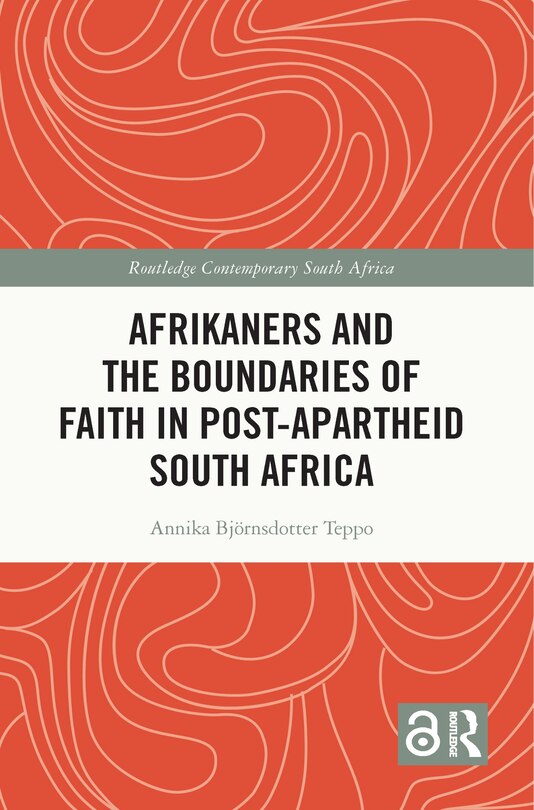 Front cover_Afrikaners and the Boundaries of Faith in Post-Apartheid South Africa