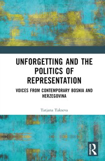 Front cover_Unforgetting and the Politics of Representation