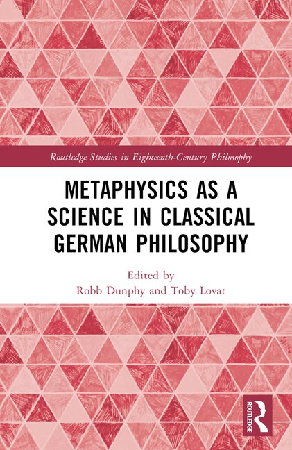 Front cover_Metaphysics as a Science in Classical German Philosophy