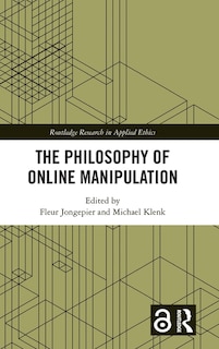 Front cover_The Philosophy Of Online Manipulation