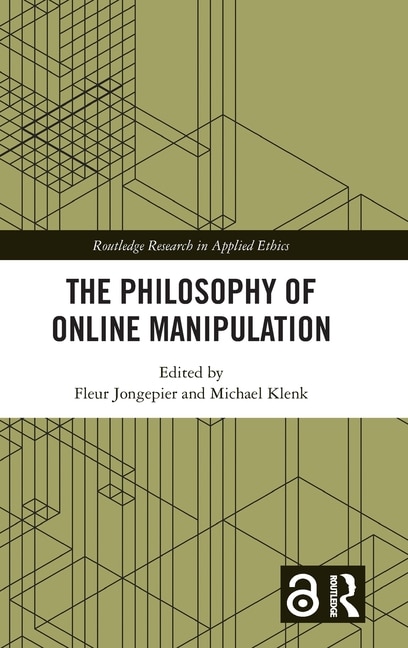 Front cover_The Philosophy Of Online Manipulation