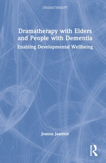 Front cover_Dramatherapy with Elders and People with Dementia