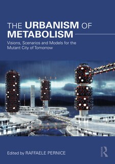 Couverture_The Urbanism Of Metabolism