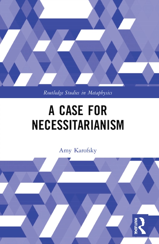 Front cover_A Case for Necessitarianism