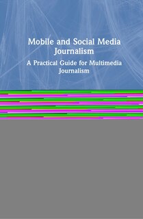 Front cover_Mobile And Social Media Journalism