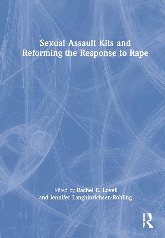 Front cover_Sexual Assault Kits and Reforming the Response to Rape