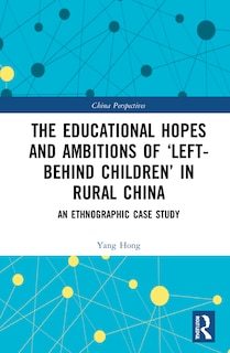 Couverture_The Educational Hopes and Ambitions of Left-Behind Children in Rural China