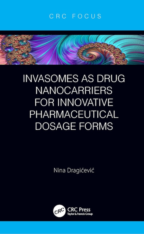 Front cover_Invasomes as Drug Nanocarriers for Innovative Pharmaceutical Dosage Forms