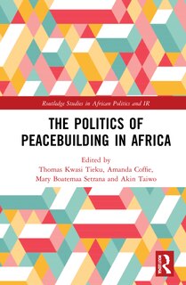 Front cover_The Politics of Peacebuilding in Africa