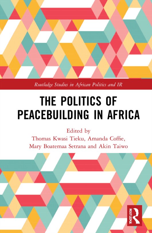 Front cover_The Politics of Peacebuilding in Africa