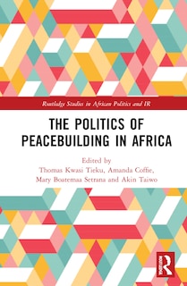 Front cover_The Politics of Peacebuilding in Africa