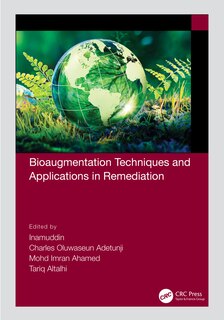 Front cover_Bioaugmentation Techniques And Applications In Remediation