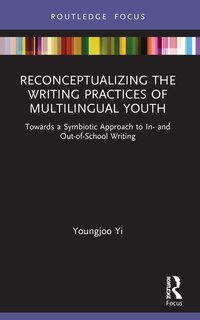 Front cover_Reconceptualizing the Writing Practices of Multilingual Youth