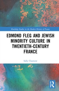 Front cover_Edmond Fleg and Jewish Minority Culture in Twentieth-Century France