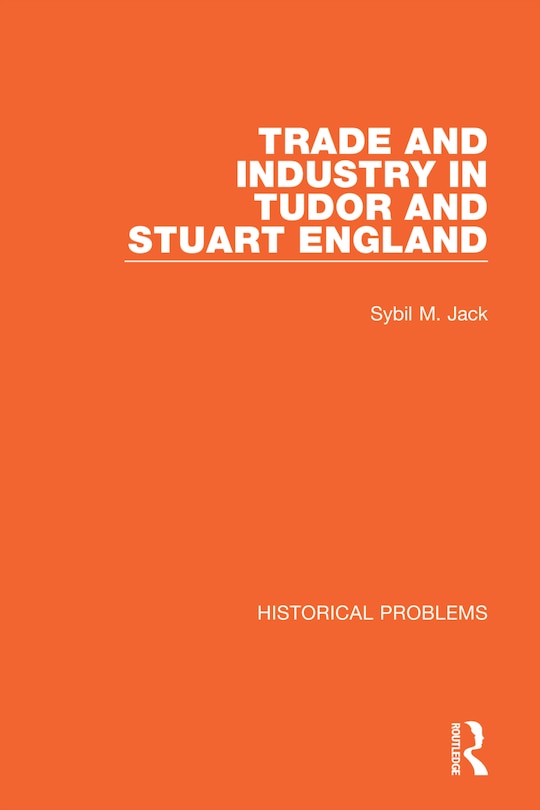 Front cover_Trade And Industry In Tudor And Stuart England