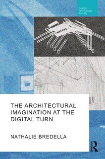 Couverture_The Architectural Imagination at the Digital Turn