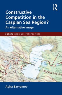 Front cover_Constructive Competition in the Caspian Sea Region