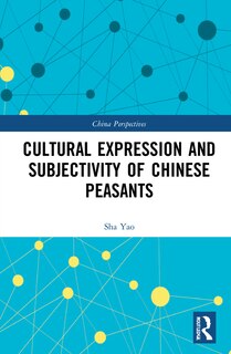 Front cover_Cultural Expression and Subjectivity of Chinese Peasants