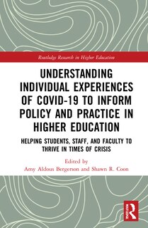 Front cover_Understanding Individual Experiences Of Covid-19 To Inform Policy And Practice In Higher Education