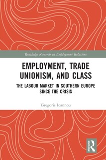 Front cover_Employment, Trade Unionism, and Class