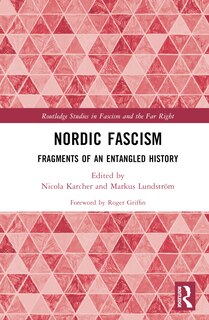 Nordic Fascism: Fragments of an Entangled History