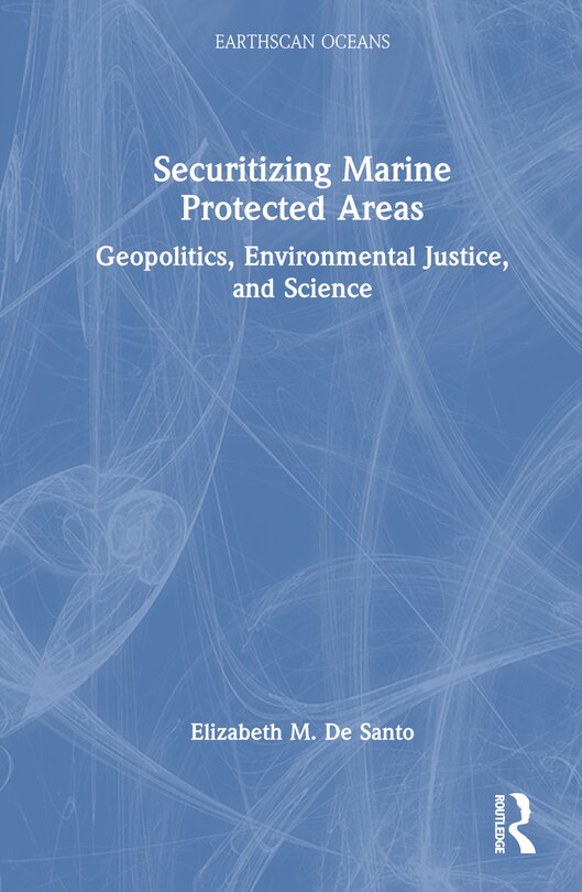 Front cover_Securitizing Marine Protected Areas