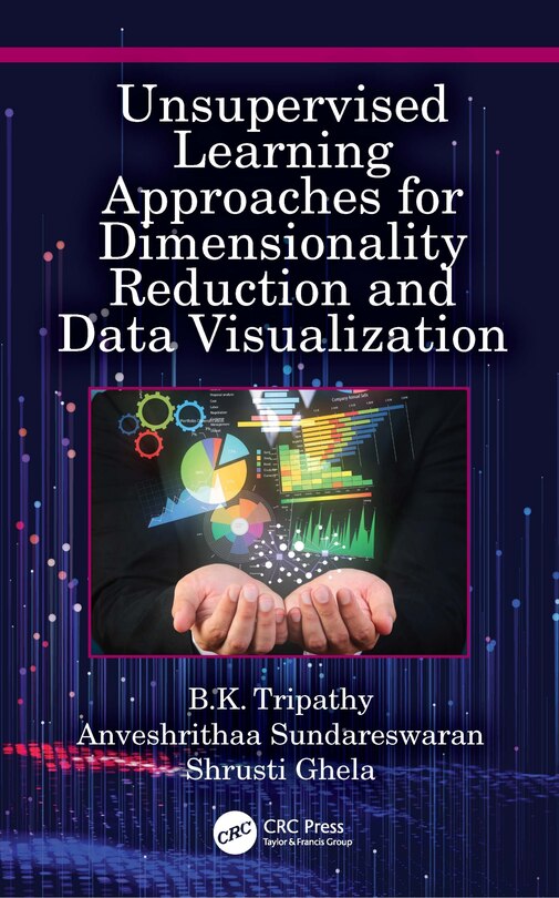 Front cover_Unsupervised Learning Approaches For Dimensionality Reduction And Data Visualization