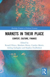 Markets in their Place: Context, Culture, Finance