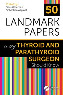 Front cover_50 Landmark Papers every Thyroid and Parathyroid Surgeon Should Know