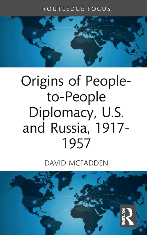 Origins of People-to-People Diplomacy, U.S. and Russia, 1917-1957