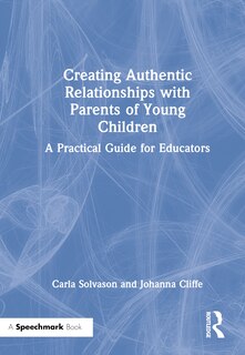 Front cover_Creating Authentic Relationships with Parents of Young Children