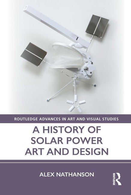 Front cover_A History of Solar Power Art and Design