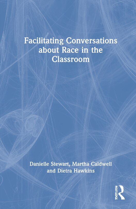 Front cover_Facilitating Conversations About Race In The Classroom