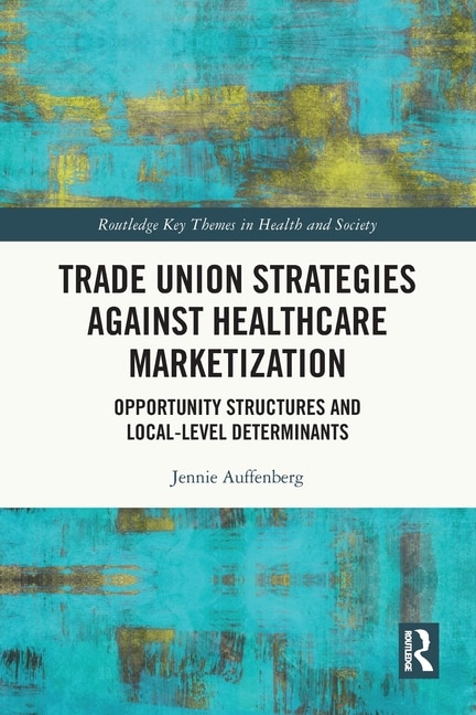 Couverture_Trade Union Strategies against Healthcare Marketization
