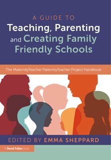 Couverture_A Guide to Teaching, Parenting and Creating Family Friendly Schools
