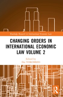 Front cover_Changing Orders in International Economic Law Volume 2