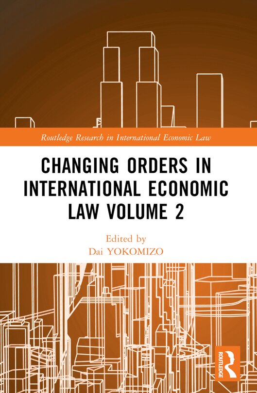 Front cover_Changing Orders in International Economic Law Volume 2